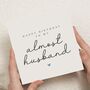 Fiancé Almost Husband Birthday Card, thumbnail 1 of 7