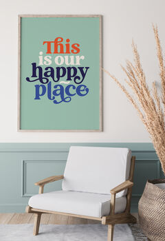 'This Is Our Happy Place' Print, 6 of 8