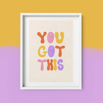 You Got This Positive Print, 2 of 3