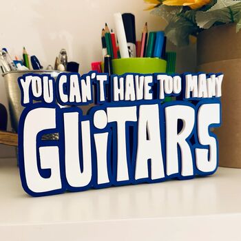 Guitar Statement 'You Can't Have Too Many Guitars' Inc Free Gift, 9 of 10