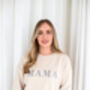 Mama Embroidered Sweatshirt Jumper Perfect For Mother's Day, thumbnail 5 of 11