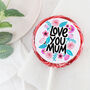 'Love You Mum' Mother's Day Lollipop, thumbnail 1 of 3