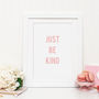 Just Be Kind Typography Print, thumbnail 3 of 4
