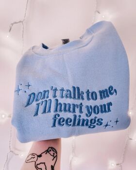 Don't Talk To Me Embroidered Crewneck Sweatshirt, 2 of 3