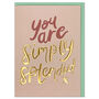 Typographical 'You Are Simply Splendid' Card, thumbnail 1 of 2