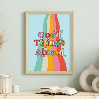 Good Things Ahead Motivational Quote Print, 3 of 4