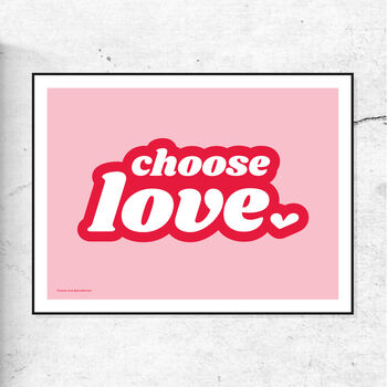 Choose Love Typographic Art Print By Doodlemoo | notonthehighstreet.com