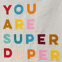 You Are Super Duper Wall Banner, thumbnail 2 of 3