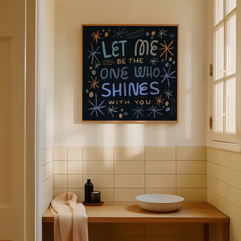 Let Me Be The One Who Shines With You, Oasis Print, 3 of 8