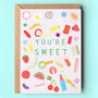 You're Sweet Card, thumbnail 1 of 2