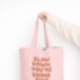 Slow Down You're Doing Fine | Tote Bag, thumbnail 6 of 7