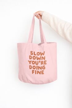 Slow Down You're Doing Fine | Tote Bag, 6 of 7