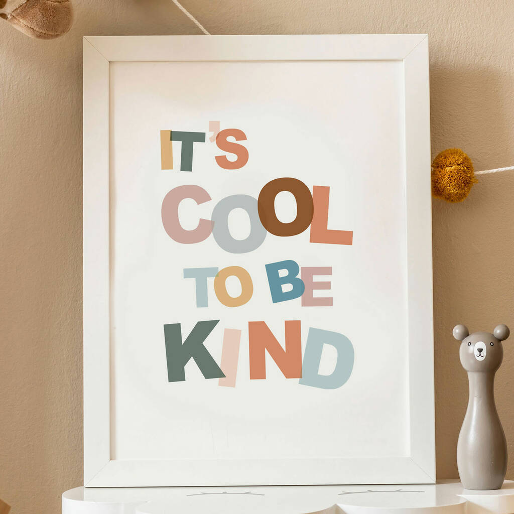 It's Cool To Be Kind Print, 1 of 4