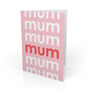 'Mum' Birthday Card Modern Typography, thumbnail 1 of 3