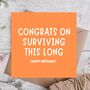 Congrats On Surviving Another Year Funny Birthday Card, thumbnail 1 of 3