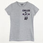 Chilled Af Women's Winter Slogan T Shirt, thumbnail 1 of 4