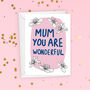 Wonderful Mum Mother's Day Card, thumbnail 2 of 4