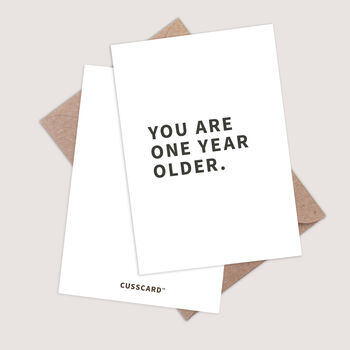 You Are One Year Older Card Sarcastic Birthday Card, 4 of 4