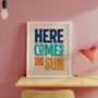'Here Comes The Sun' Print, thumbnail 1 of 6