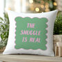 The Snuggle Is Real” Cushion Two Colours Available, thumbnail 5 of 6
