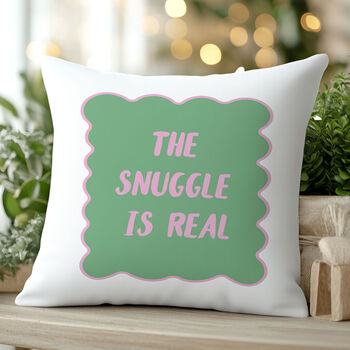 The Snuggle Is Real” Cushion Two Colours Available, 5 of 6