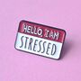 I Am Stressed Name Label Enamel Pin Badge, thumbnail 1 of 4