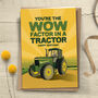 Wow Factor In A Tractor, Farmer Birthday Card, thumbnail 1 of 3