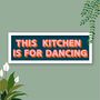 This Kitchen Is For Dancing Framed Print, thumbnail 7 of 12