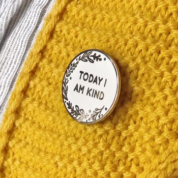 Today I Am Kind Positive Pin Badge, 6 of 12