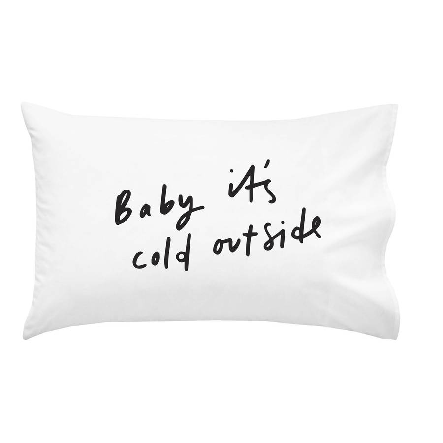 Baby It's Cold Outside Pillow Case By Old English Company