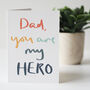 Dad You Are My Hero Father's Day Card, thumbnail 3 of 3