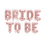 Bride To Be Rose Gold Balloon Banner, thumbnail 4 of 4