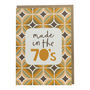'Made In The 70s' Birthday Card, thumbnail 2 of 3