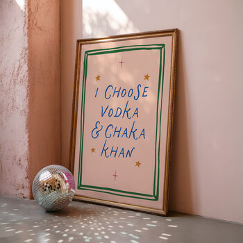 I Choose Vodka And Chaka Print, 3 of 4