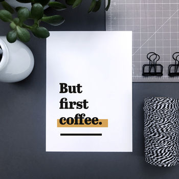 'But First Coffee.' Kitchen Print For Coffee Lover, 2 of 8