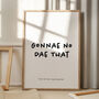 'Gonnae No Dae That' Scottish Print, thumbnail 1 of 2