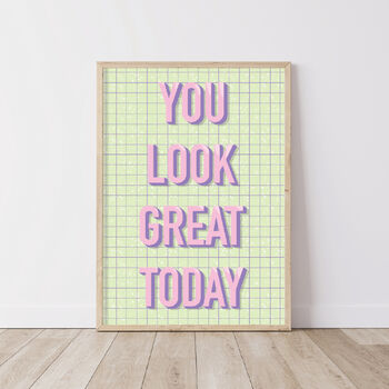You Look Great Today Illustrated Print, 2 of 3