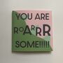 Handmade Pop Up Dinosaur You Are Roarsome Card, thumbnail 3 of 3