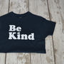 'Be Kind' Inspirational Kids T Shirt, thumbnail 5 of 6