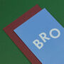 'Bro' Funny Birthday Card For Brother, thumbnail 3 of 5