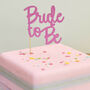 Bride To Be! Hen Party Celebration Cake Topper, thumbnail 1 of 3