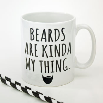 'Beards Are Kinda My Thing' Beard Mug, 4 of 5