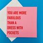 You Are More Fabulous Than A Dress With Pockets Greeting Card, thumbnail 4 of 4