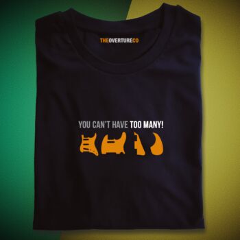 Gift For Guitarists, Guitar Shirt “You Can’t Have Too Many Guitars” Statement Shirt, 2 of 3