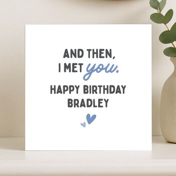 Romantic 'Met You' Birthday Card Personalised For Him, Husband Or Boyfriend, 6 of 8
