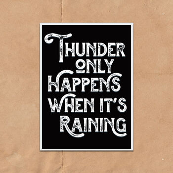 Thunder Only Happens When It's Raining Quote Art Print, 3 of 5