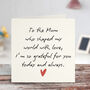 To The Mum Who Shaped My World With Love Card, thumbnail 1 of 4