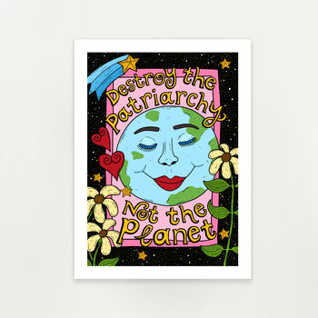 'Destroy The Patriarchy, Not The Planet' Unframed Print, 2 of 2