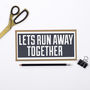 Let's Run Away Together Flat Card, thumbnail 6 of 6