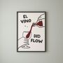 El Vino Did Flow Print | Kitchen Poster, thumbnail 2 of 3